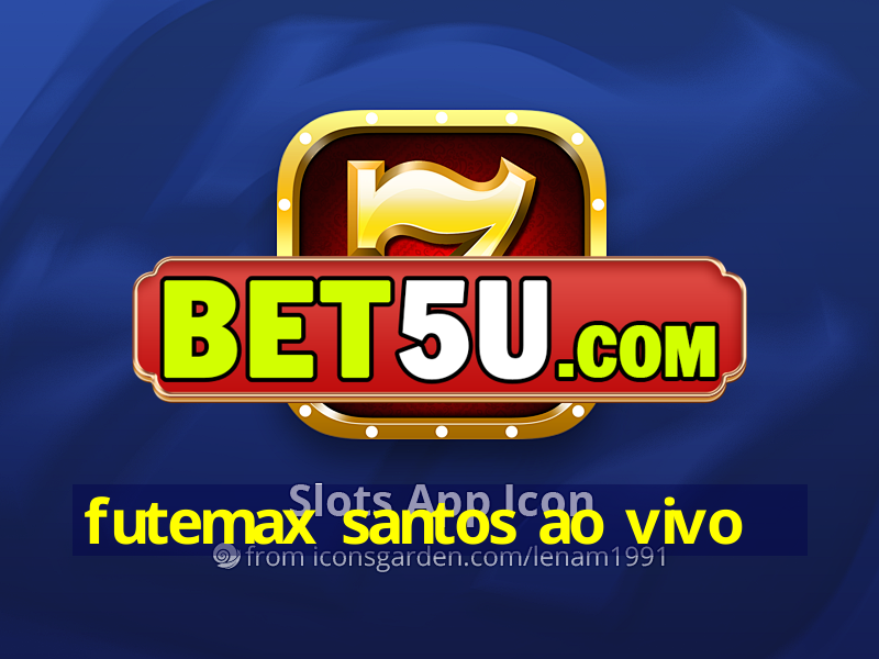 futemax santos ao vivo